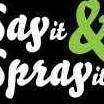 Say it & spray it