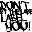 Dont let the label label you