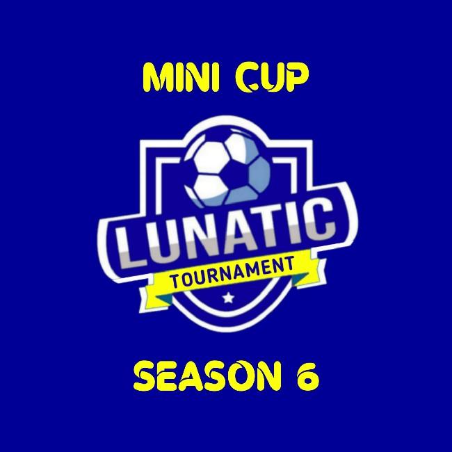 Lunatic Mini Cup S6