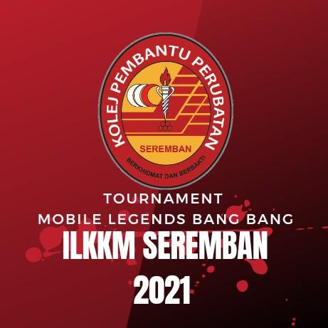 Tournament Mobile Legends ILKKM Seremban 2021
