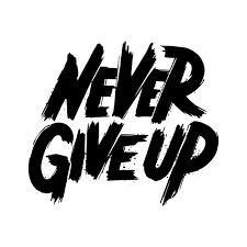 NEVER GIVEUP