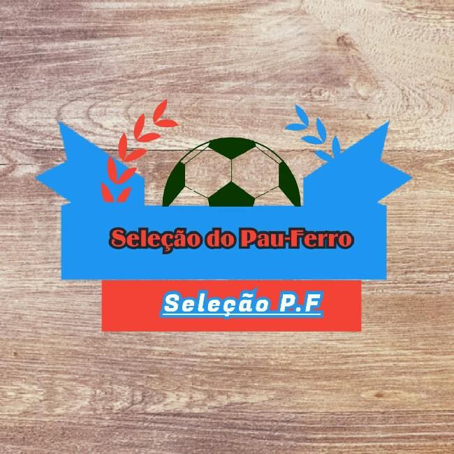 Seleção Pau Ferro