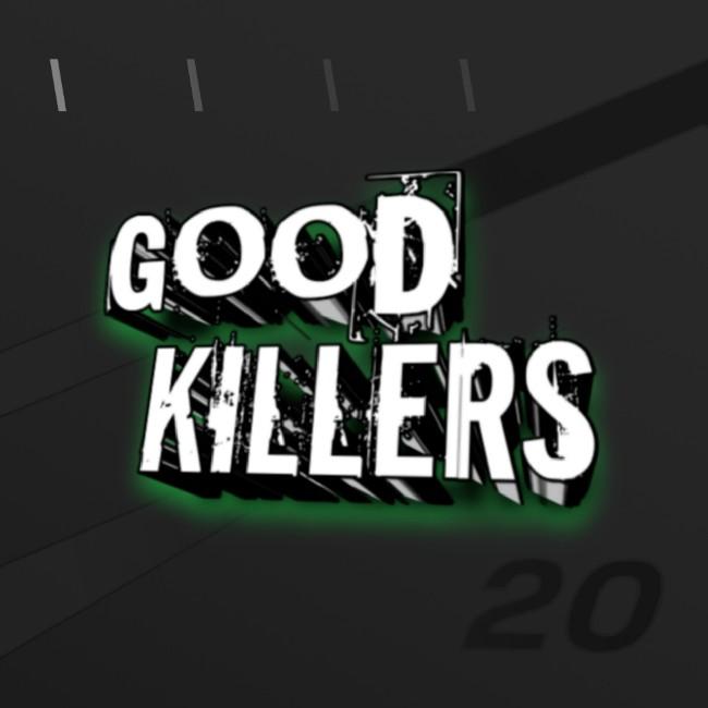 GOOD KILLERS