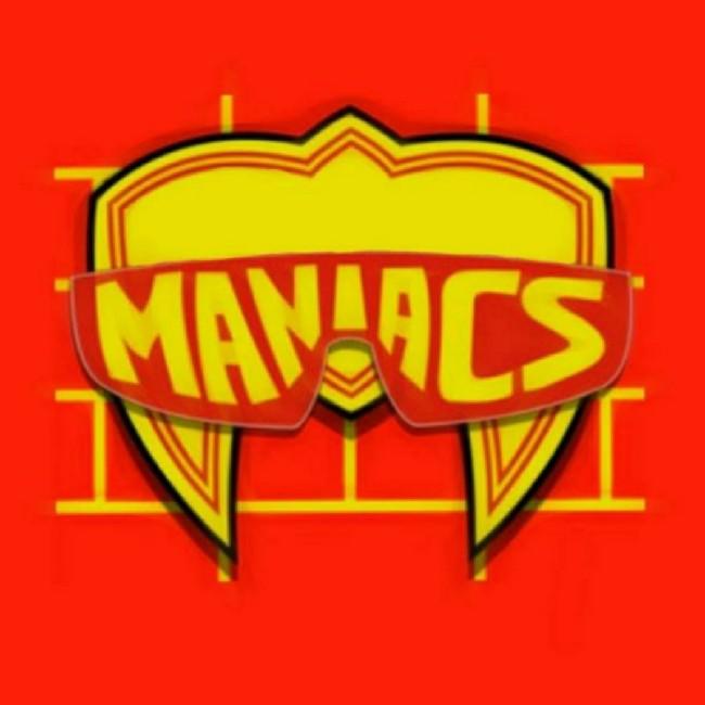 MANIACS