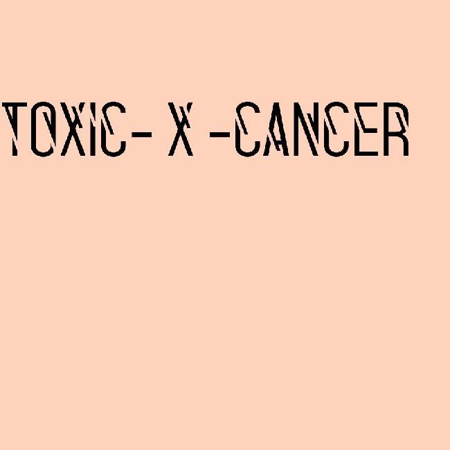 Toxic-x-Cancer