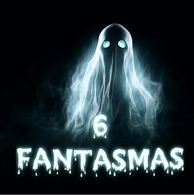 6 FANTASMAS