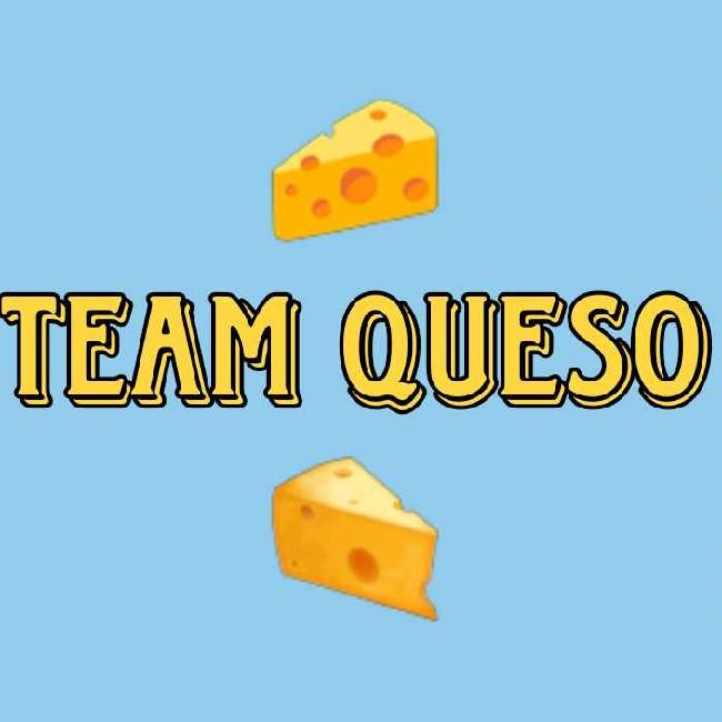 TEAM QUESO