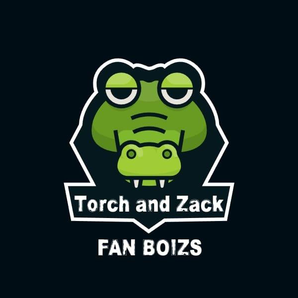 Torch and Zach fan boizs