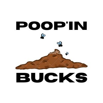 Poop'in Bucks