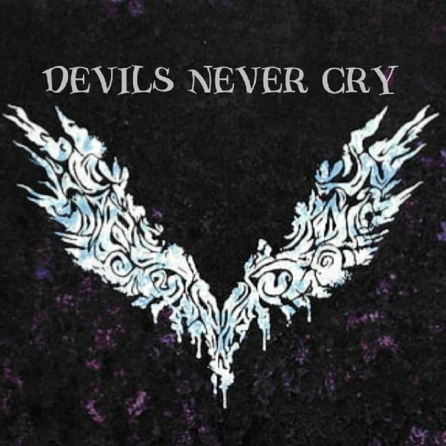 DEVILS NEVER CRY