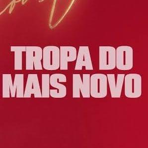 TROPA DO MAIS NOVO