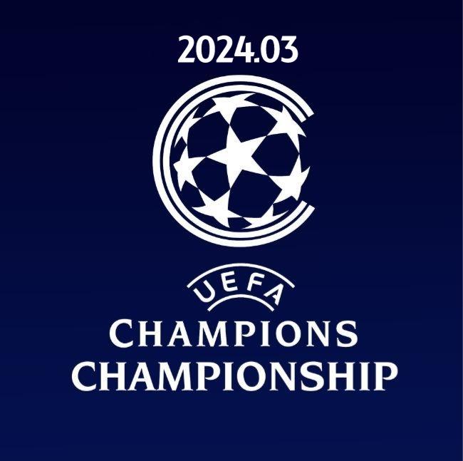 2024.03 UEFA CHAMPIONS CHAMPIONSHIP