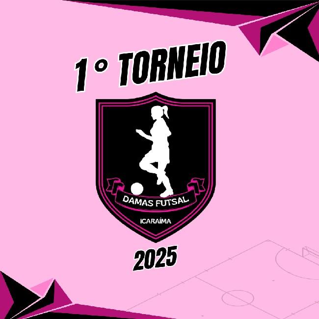 1° Torneio Damas Do Futsal 2025