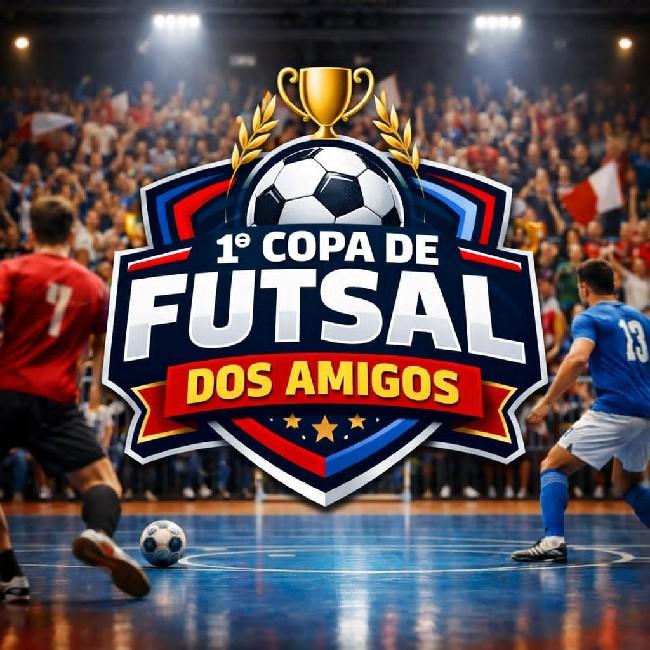 1ª COPA DE FUTSAL DOS AMIGOS