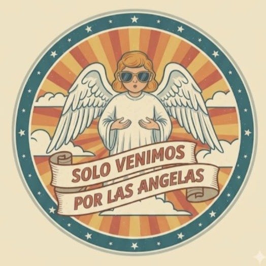 SOLO VENIMOS POR LAS ANGELAS
